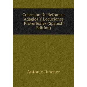 ColecciÃ³n De Refranes Adagios Y Locuciones Proverbiales (Spanish 