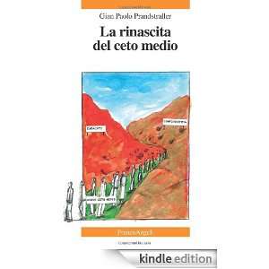 La rinascita del ceto medio (Italian Edition) G. Paolo Prandstraller 