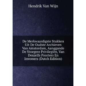   Deszelfs Poorters En Inwoners (Dutch Edition) Hendrik Van Wijn Books