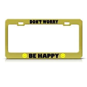  DonT Worry Be Happy Smiley Face Metal license plate frame 
