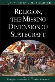 Religion, The Missing Dimension of Statecraft, (0195102800), Douglas 