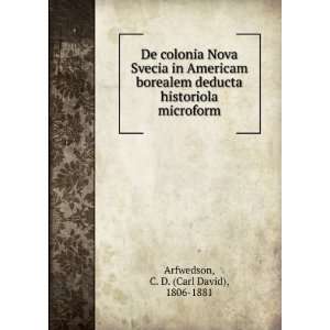   historiola microform C. D. (Carl David), 1806 1881 Arfwedson Books