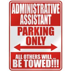 ADMINISTRATIVE ASSISTANT PARKING ONLY  PARKING SIGN OCCUPATIONS