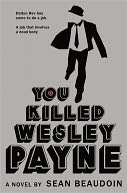   You Killed Wesley Payne by Sean Beaudoin, Little 