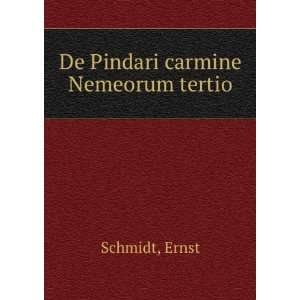  De Pindari carmine Nemeorum tertio Ernst Schmidt Books