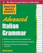 Practice Makes Perfect Advanced Italian Grammar, (0071476946), Marcel 