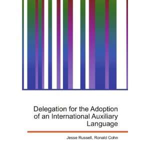  Delegation for the Adoption of an International Auxiliary 