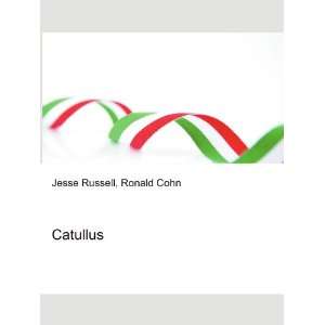  Catullus Ronald Cohn Jesse Russell Books