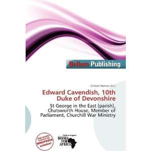  Edward Cavendish, 10th Duke of Devonshire (9786200719386 
