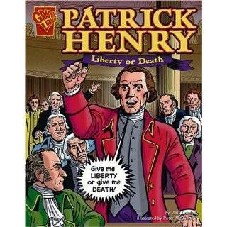 Patrick Henry Liberty or Death (Graphic Library Graphic Biographies 