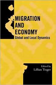 Migration and Economy Global and Local Dynamics, (0759107750 