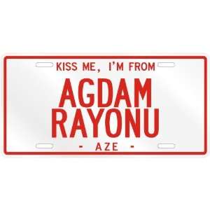  NEW  KISS ME , I AM FROM AGDAM RAYONU  AZERBAIJAN 