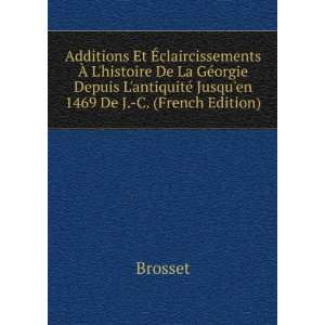   antiquitÃ© Jusquen 1469 De J. C. (French Edition) Brosset Books