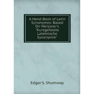  A Hand Book of Latin Synonymes Based On Meissners 