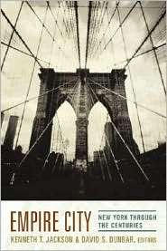 Empire City New York Through the Centuries, (0231109083), Kenneth T 