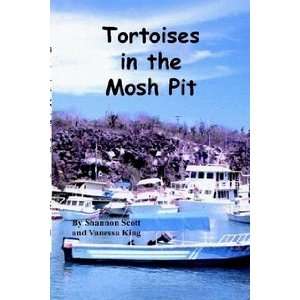  Tortoises in the Mosh Pit Shannon Scott and Vanessa King 