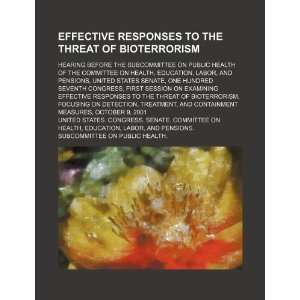  Effective responses to the threat of bioterrorism hearing 