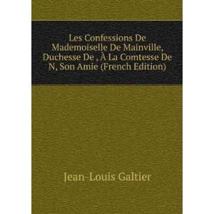   La Comtesse De N, Son Amie (French Edition) Jean Louis Galtier Books