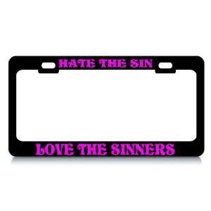 HATE THE SIN LOVE THE SINNER #2 Religious Christian Auto License Plate 