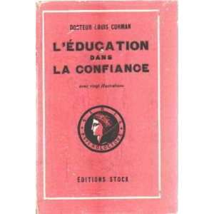  Leducation dans la confiance Corman Louis Dr Books