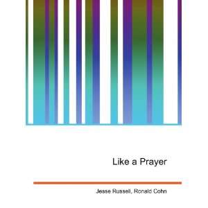  Like a Prayer Ronald Cohn Jesse Russell Books