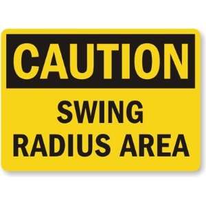  Caution Swing Radius Area Laminated Vinyl Sign, 7 x 5 