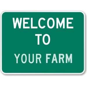  Welcome To Your Farm High Intensity Grade Sign, 24 x 18 