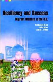 Resiliency and Success Migrant Children in the U.S., (1594510458 
