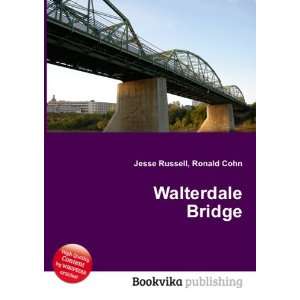  Walterdale Bridge Ronald Cohn Jesse Russell Books
