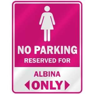  NO PARKING  RESERVED FOR ALBINA ONLY  PARKING SIGN NAME 