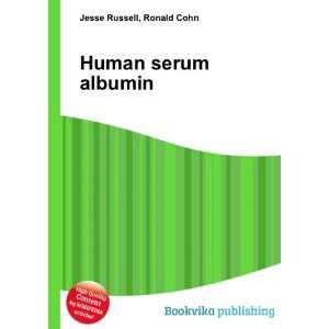  Human serum albumin Ronald Cohn Jesse Russell Books