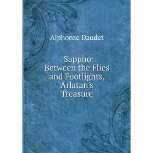   the Flies and Footlights, Arlatans Treasure Alphonse Daudet Books
