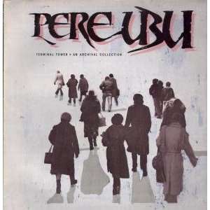   AN ARCHIVAL COLLECTION LP (VINYL) UK ROUGH TRADE 1985 PERE UBU Music
