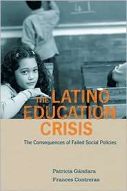The Latino Education Crisis The Consequences of Failed Social 