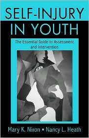 Self Injury in Youth The Essential Guide to Assessment and 