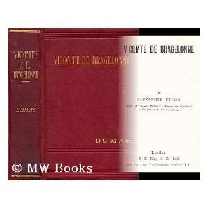   de Bragelonne / Alexandre Dumas Alexandre (1802 1870) Dumas Books