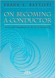  Conducting, (1574630865), Frank Battisti, Textbooks   