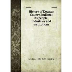 History of Decatur County Indiana its People Industries and 