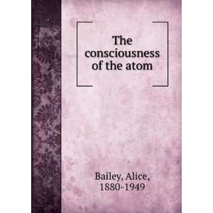  The consciousness of the atom, Alice Bailey Books