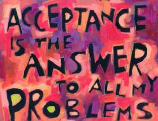 Acceptance is The Answer to all My Problems Recovery  