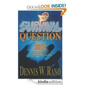 Survival Question 2012 Dennis W. Rano  Kindle Store