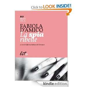 La spia ribelle (Italian Edition) Fabiola DAmico  Kindle 