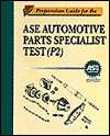 Preparation Guide for the ASE Automotive Parts Specialist Test (P2 