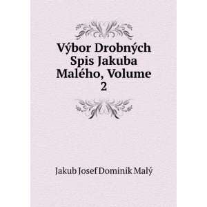   Spis Jakuba MalÃ©ho, Volume 2 Jakub Josef Dominik MalÃ½ Books