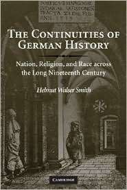 The Continuities of German History Nation, Religion, and Race Across 
