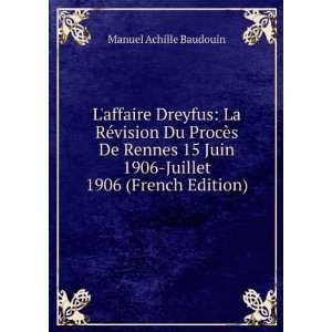  Laffaire Dreyfus La RÃ©vision Du ProcÃ¨s De Rennes 