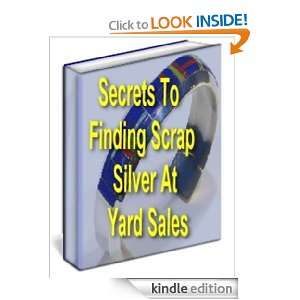 Finding Scrap Silver At Yard Sales Silver Baron  Kindle 