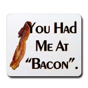  Had Me At Bacon Funny Mousepad by  Office 
