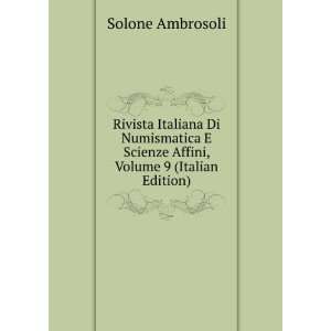   Scienze Affini, Volume 9 (Italian Edition) Solone Ambrosoli Books