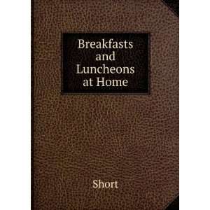  Breakfasts and Luncheons at Home Short Books